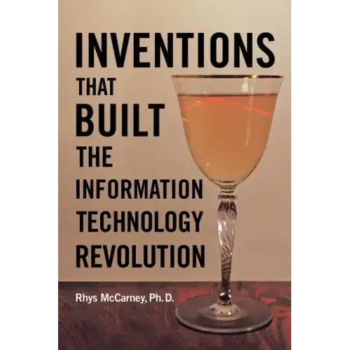 Inventions That Built the Information Technology Revolution