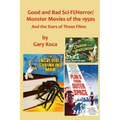 Good and Bad Sci-Fi/Horror Movies of the 1950s: And the Stars Who Were in Those Films