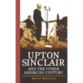 Upton Sinclair and the Other American Century