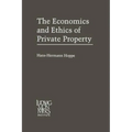 The Economics and Ethics of Private Property: Studies in Political Economy and Philosophy