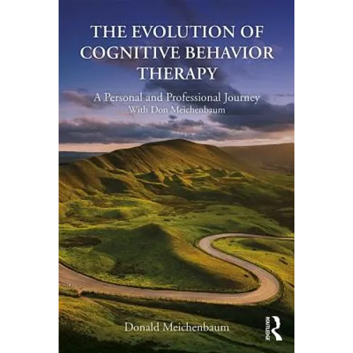 The Evolution of Cognitive Behavior Therapy: A Personal and Professional Journey with Don Meichenbaum