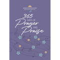 365 Days of Prayer and Praise: Morning & Evening Devotional