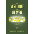The Vestibule of Heaven