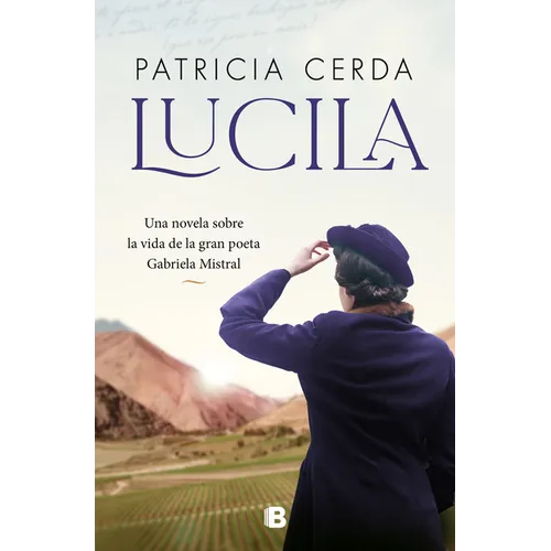 Lucila (Spanish Edition) Una Novela Sobre La Vida de Gabriela Mistral