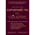 The Five Core Conversations for Couples: Expert Advice about How to Develop Effective Communication, a Long-Term Financial Plan, Cooperative Parenting