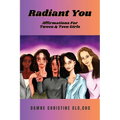 Radiant You: Affirmations for Tween & Teen Girls: Affirmations for Tweens and Teen Girls