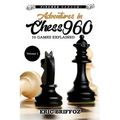 Adventures in Chess960: Fischer Random Chess - Volume 1