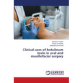 Clinical uses of botulinum toxin in oral and maxillofacial surgery