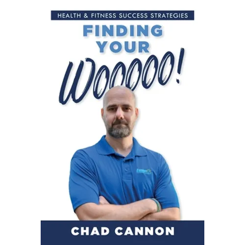 Finding Your Wooooo!: Health & Fitness Success Strategies