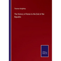 The History of Rome to the End of the Republic