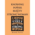 Knowing the Power and Beauty of a Strong Woman