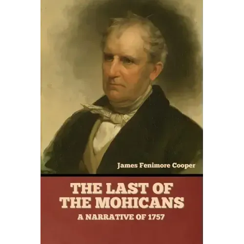 The Last of the Mohicans; A narrative of 1757