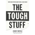 The Tough Stuff: Seven Hard Truths About Being a Head Coach