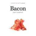 Bacon: A Savor the South Cookbook