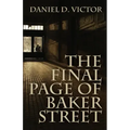 The Final Page of Baker Street: The Exploits of Mr. Sherlock Holmes, Dr. John H. Watson, and Master Raymond Chandler