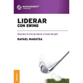 Liderar con swing: Descubra el arte de liderar a través del golf.