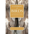 A Gathering of Birds: An Anthology of the Best Ornithological Prose
