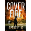 Cover Fire: A Thriller