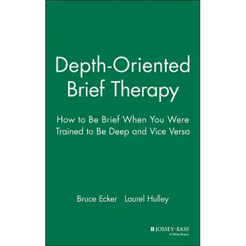 Depth Oriented Brief Therapy: How to Be Brief When You Were Trained to Be Deep and Vice Versa