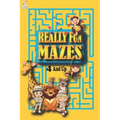 Really Fun Mazes 4 and Up: My Book of Easy Mazes /Practice For Kids With Pen Control /My First Learn to Write Workbook / My First Book Of Mazes