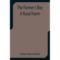The Farmer's Boy A Rural Poem