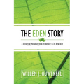 The Eden Story: A History of Paradise, From its Demise to its New Rise