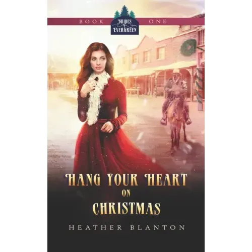 Hang Your Heart on Christmas: A Historical Western Christian Romance