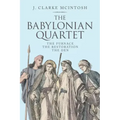 The Babylonian Quartet: The Furnace the Restoration the Den