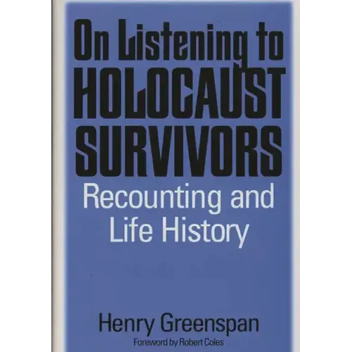 On Listening to Holocaust Survivors: Recounting and Life History