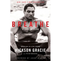 Breathe: A Life in Flow