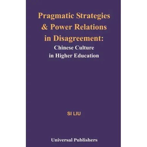 Pragmatic Strategies and Power Relations in Disagreement: Chinese Culture in Higher Education