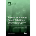 Forests as Nature-Based Solutions: Ecosystem Services, Multiple Benefits and Trade-Offs