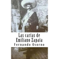 Las cartas de Emiliano Zapata: El reformador agrarista