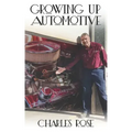 Growing up Automotive: A Book for the Aspiring Young Technician and the Unaware Consumer