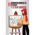 El caricaturista, el padre y el hijo roquero