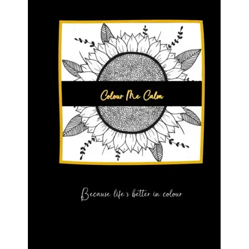 Colour Me Calm: Because life's better in colour.