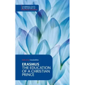 Erasmus: The Education of a Christian Prince with the Panegyric for Archduke Philip of Austria