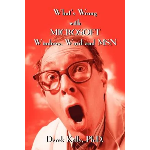 What's Wrong with Microsoft Windows, Word and MSN