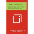 Cycles Of Conquest: The Impact Of Spain, Mexico, And The United States On The Indians Of The Southwest, 1533-1960