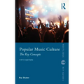 Popular Music Culture: The Key Concepts