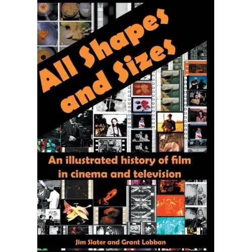 All Shapes and Sizes: An illustrated history of film in cinema and television