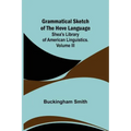 Grammatical Sketch of the Heve Language; Shea's Library of American Linguistics. Volume III.
