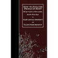 How to Analyze People on Sight: Through the Science of Human Analysis. The Five Human Types.