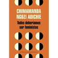 Todos Deberíamos Ser Feministas / We Should All Be Feminists