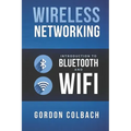 Wireless Networking: Introduction to Bluetooth and WiFi