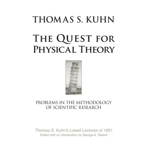 The Quest for Physical Theory: Problems in the Methodology of Scientific Research