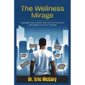 The Wellness Mirage: Beginning to understand the undercurrent of societal and cultural influences on your well-being
