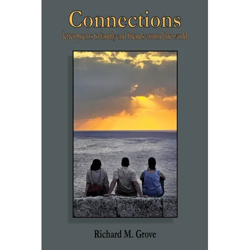 Connections: letter poems to family and friends around the world