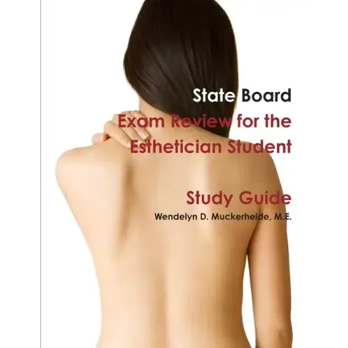 State Board Exam Review for the Esthetician Student