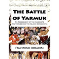 The Battle of Yarmuk: An Assessment of the Immediate Factors behind the Islamic Conquests